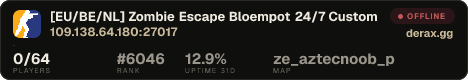 [EU/BE/NL] Zombie Escape Bloempot 24/7 Custom Maps